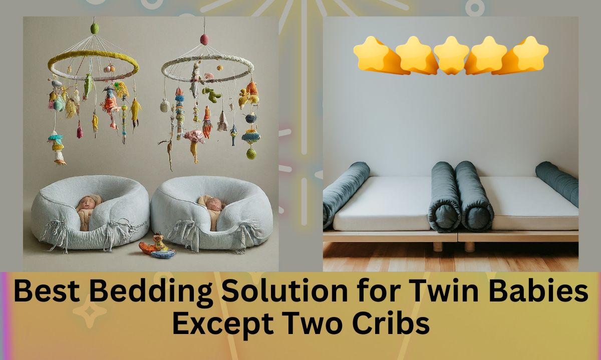 Best Bedding Solution for Twin Babies Except Two Cribs